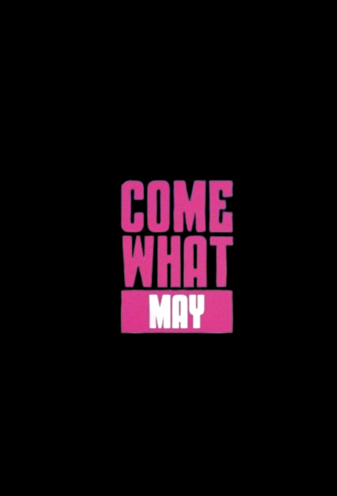 Come What May series poster