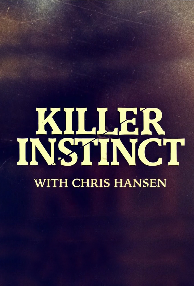 Killer Instinct with Chris Hansen series poster