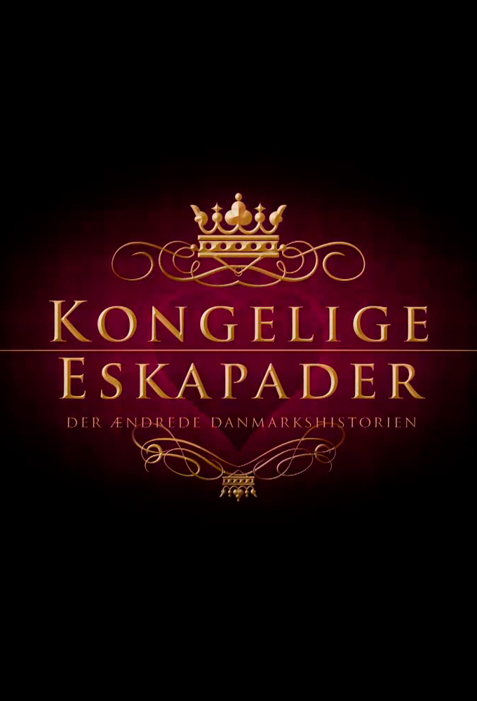 Kongelige Eskapader - der ændrede danmarkshistorien series poster