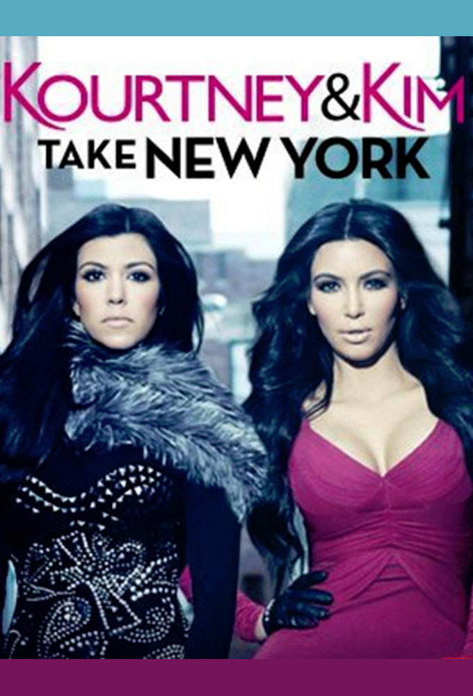 Kourtney & Kim Take New York series poster