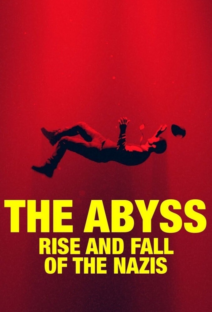 The Abyss - Rise and Fall of the Nazis series poster
