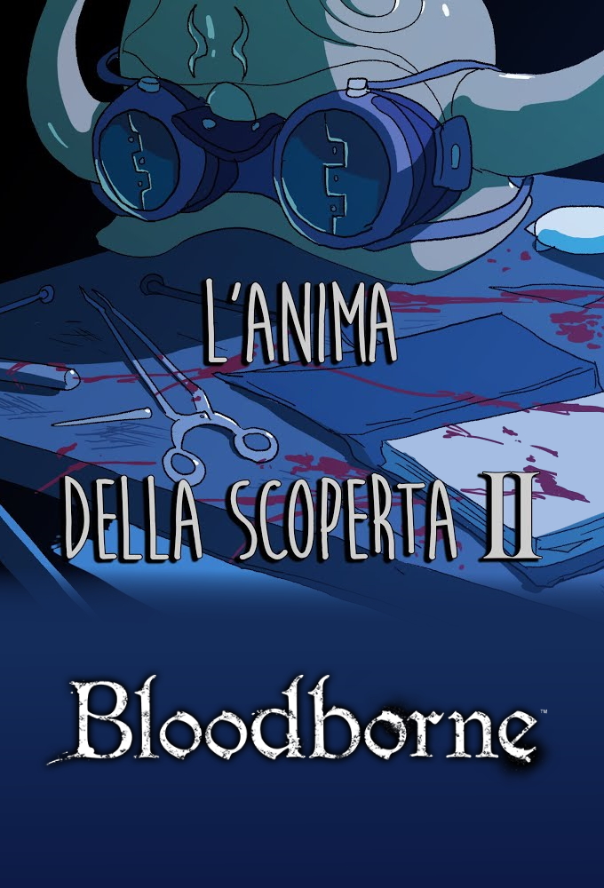 L'Anima della Scoperta II - Bloodborne Image