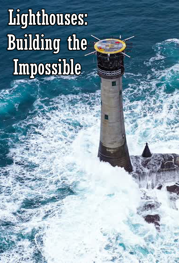 Lighthouses: Building the Impossible series poster