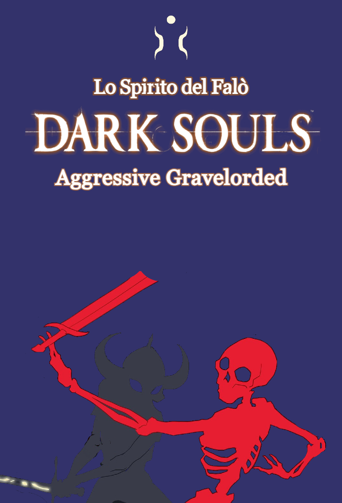Lo Spirito del Falò - Dark Souls Aggressive Gravelorded series poster