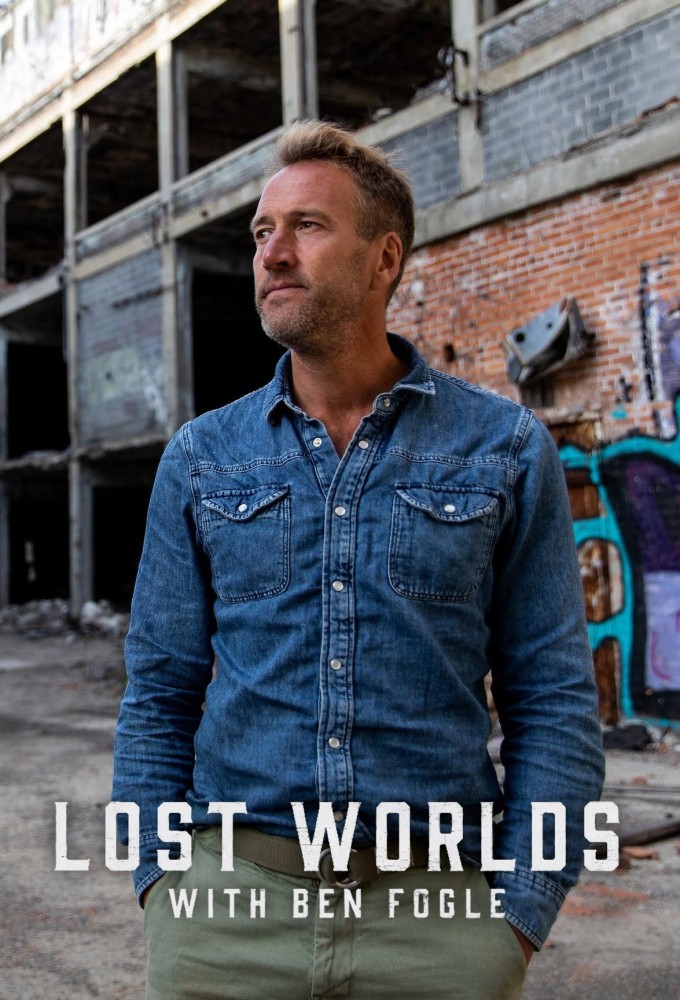 Lost Worlds with Ben Fogle series poster