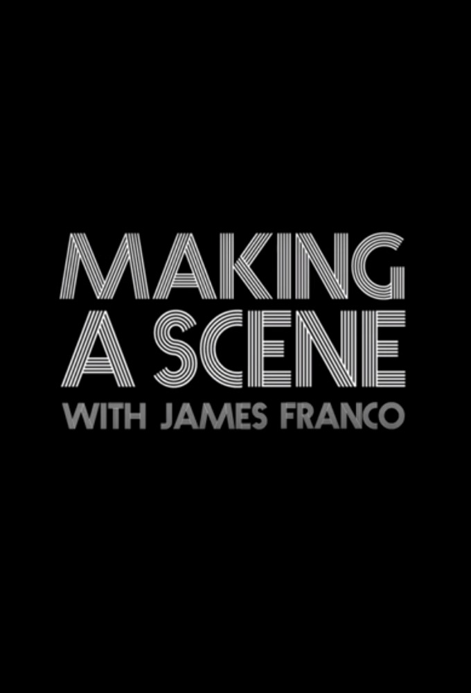 Making A Scene With James Franco series poster