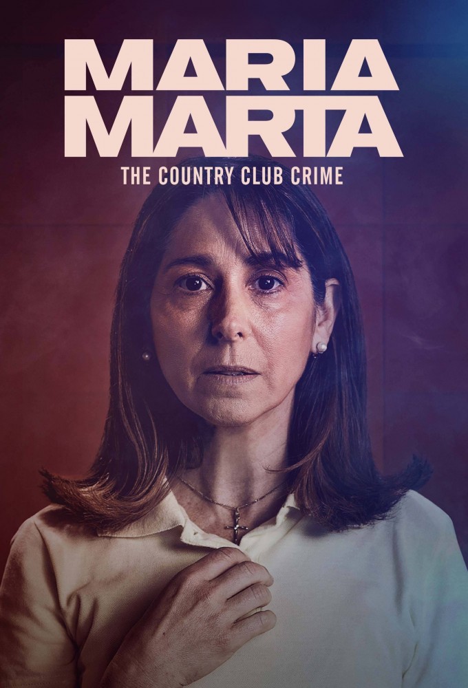 María Marta: The Country Club Crime series poster