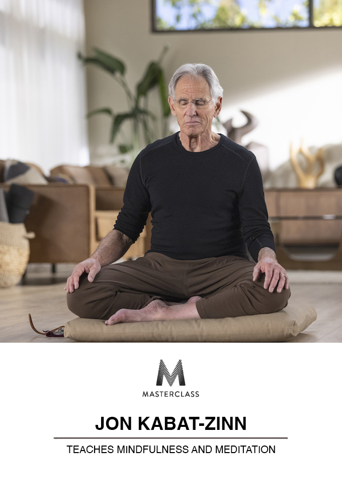 MasterClass: Jon Kabat-Zinn Teaches Mindfulness and Meditation season 1 on MasterClass