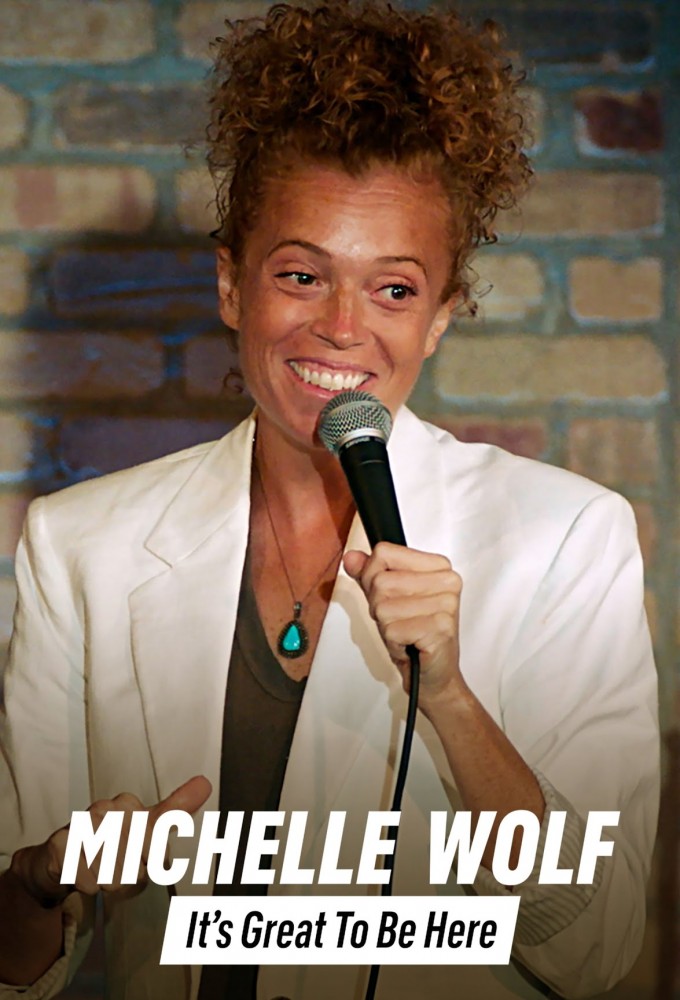 Michelle Wolf: It's Great to Be Here series poster