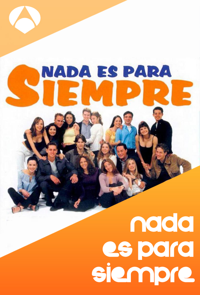 Nada es para siempre series poster