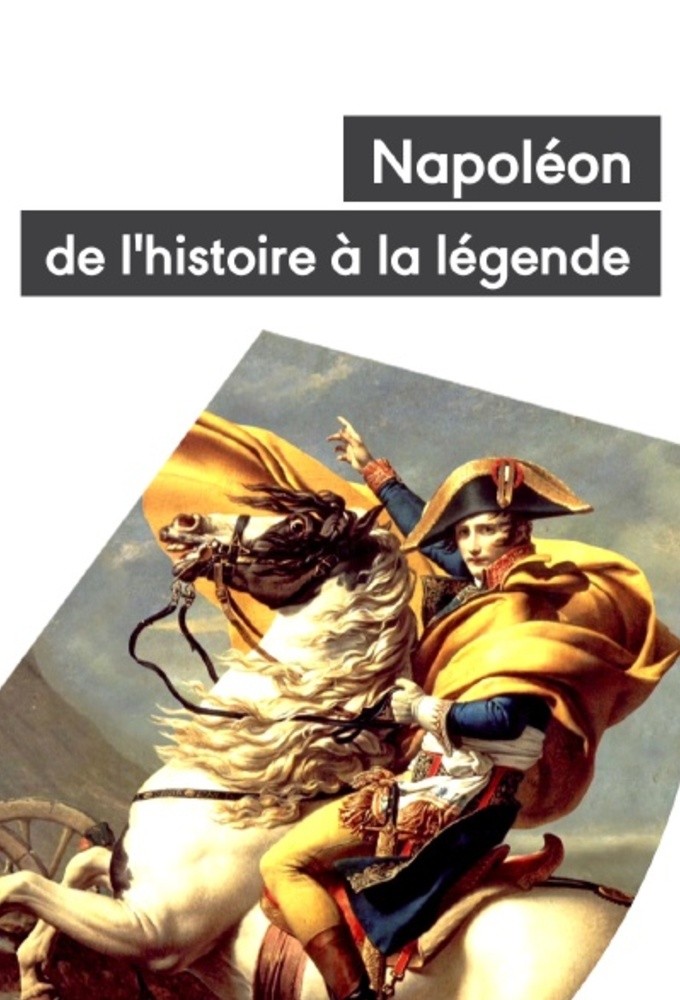 Napoléon, de l'histoire à la légende series poster