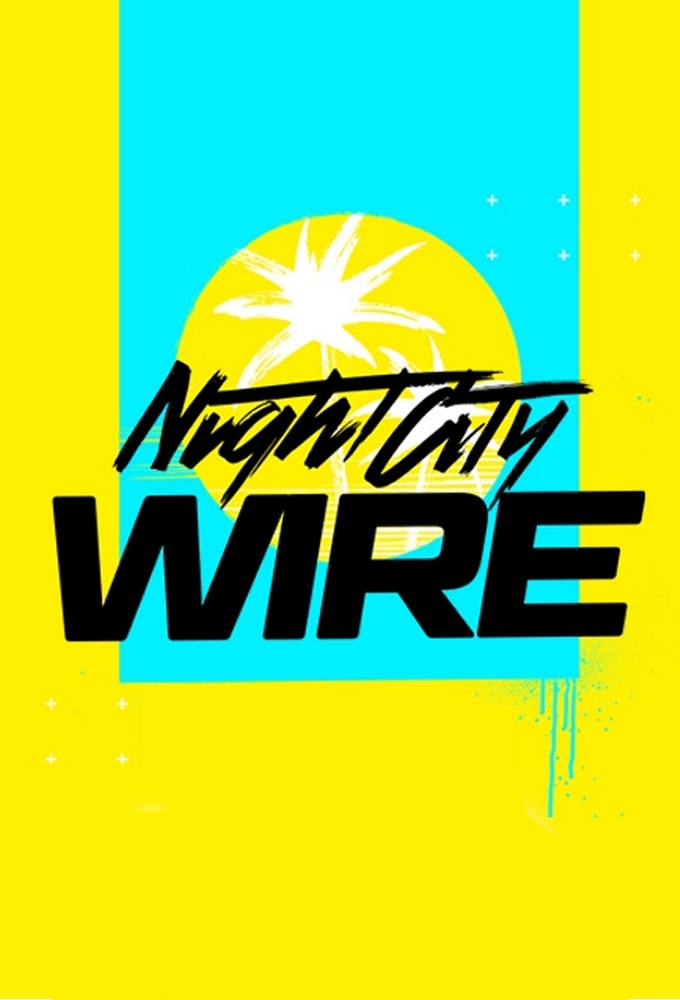 Night City Wire series poster