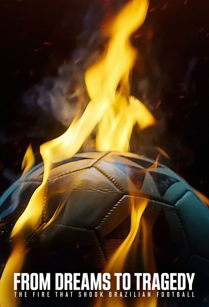 From Dreams to Tragedy: The Fire that Shook Brazilian Football series poster