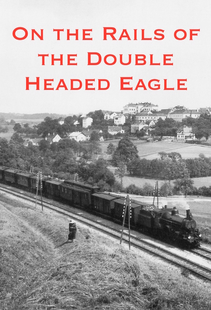 On the Rails of the Double Headed Eagle season 1 on 3sat