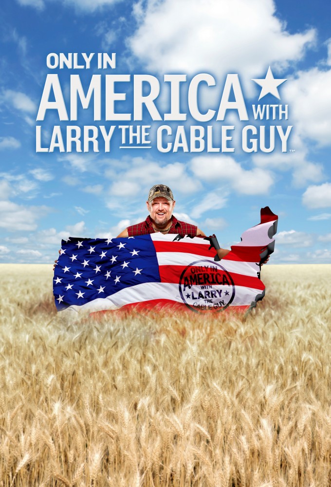 Only in America with Larry the Cable Guy series poster