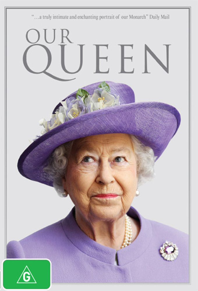 Our Queen. A Momentous Year For a Busy Monarch series poster