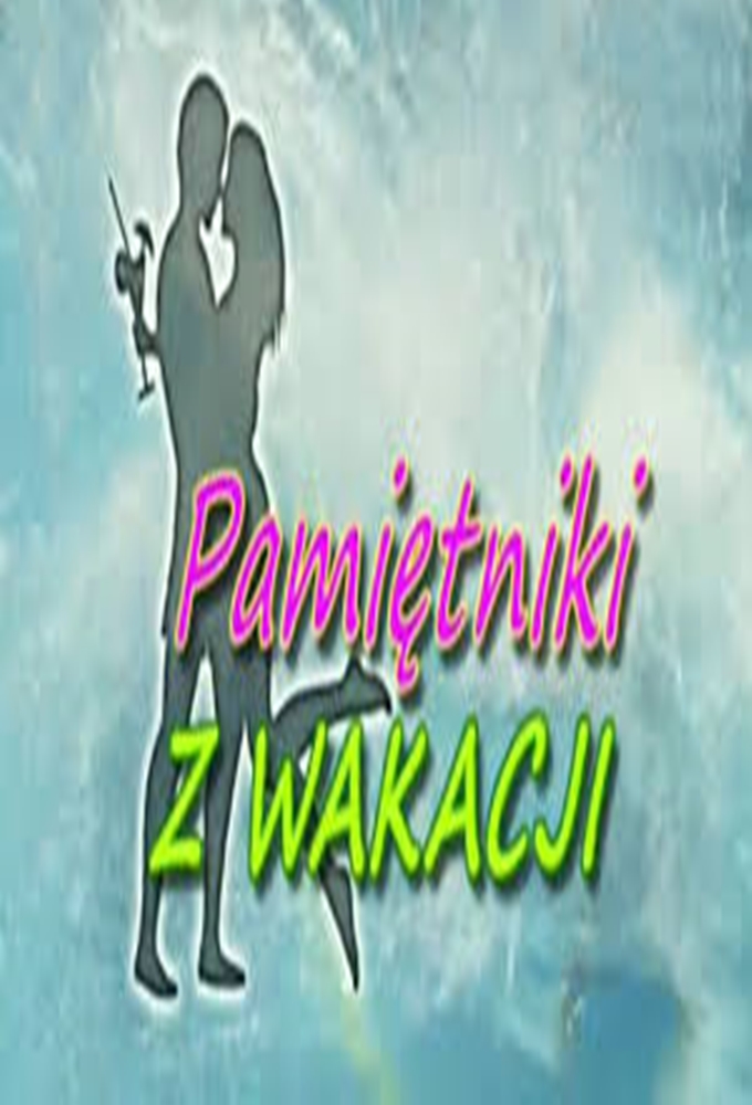 Pamiętniki z wakacji series poster