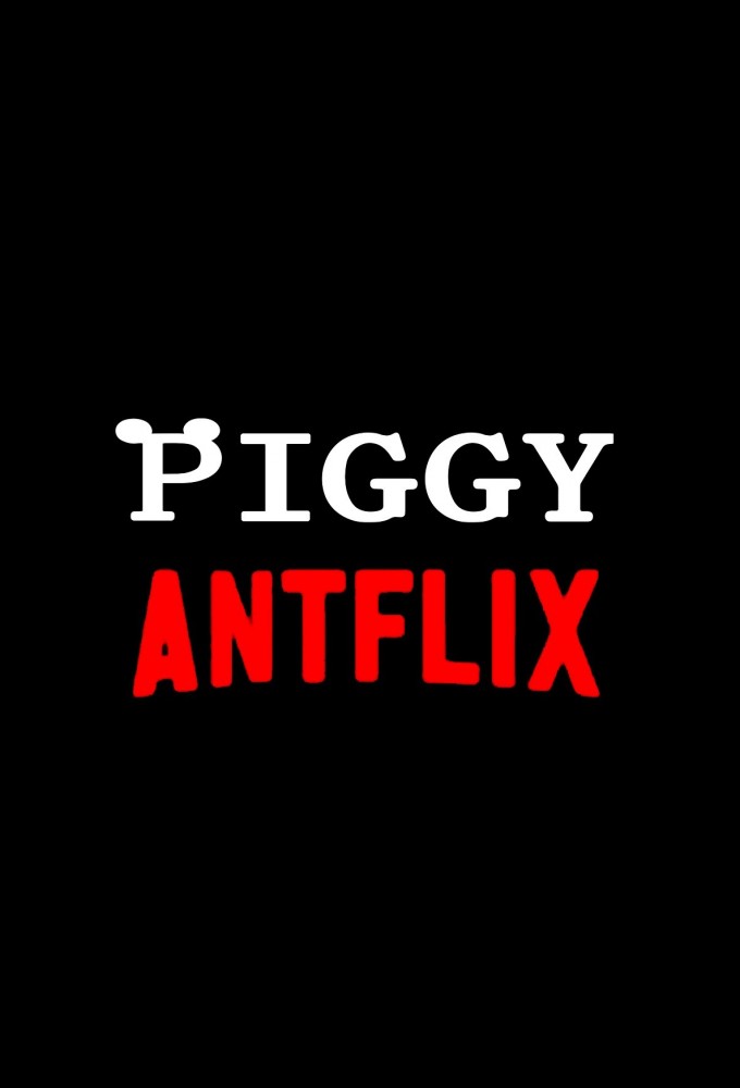 Piggy: Antflix Series series poster