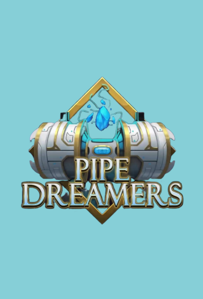 Pipe Dreamers series poster