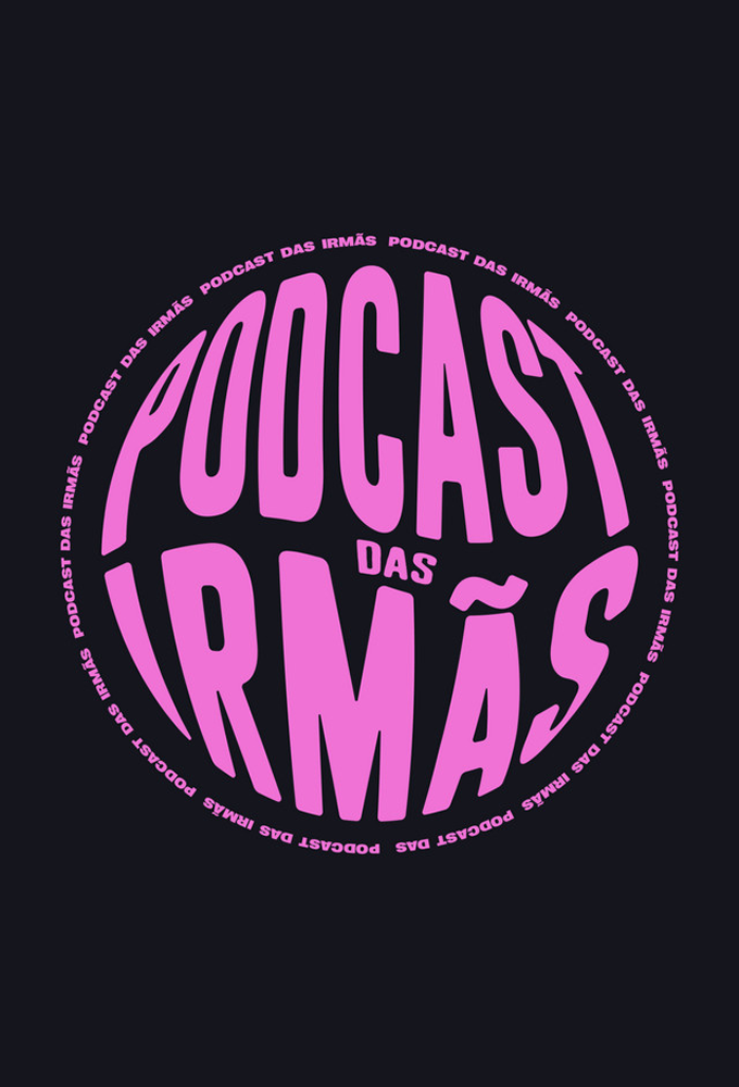 Podcast das Irmãs series poster