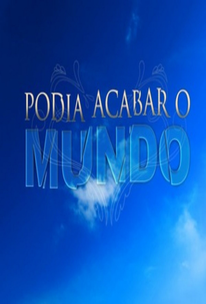 Podia Acabar o Mundo season 1 on SIC