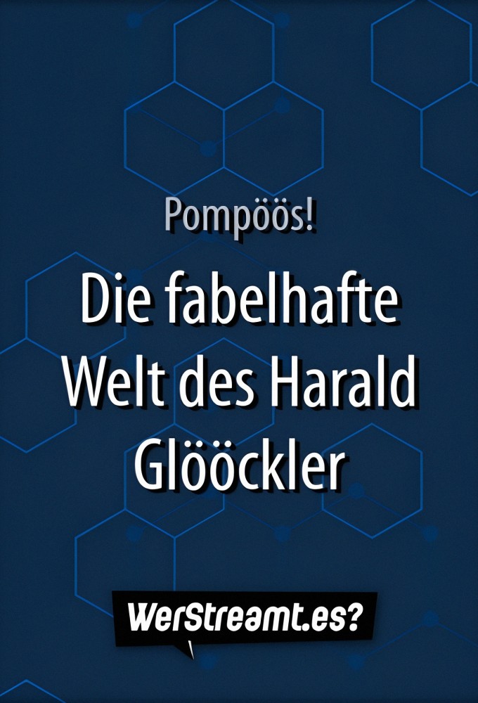 Pompöös! - Die fabelhafte Welt des Harald Glööckler series poster