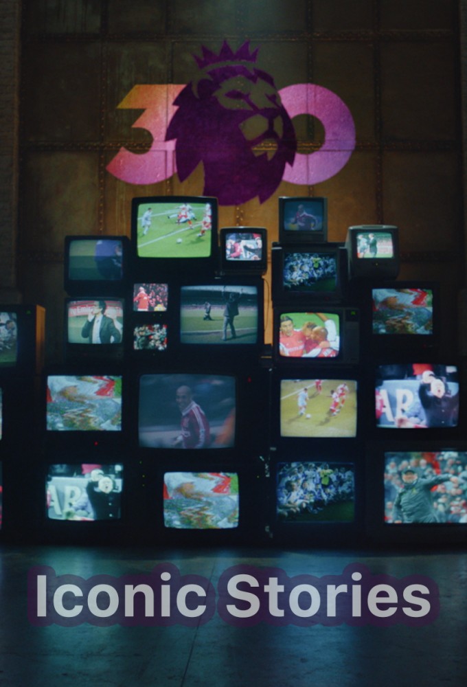 Premier League 30 - Iconic Stories series poster