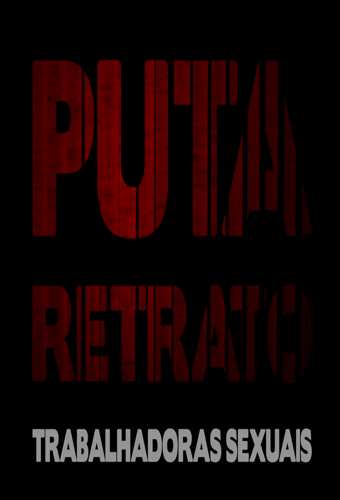 Puta Retrato – Trabalhadoras Sexuais season 1 on Canal Brasil