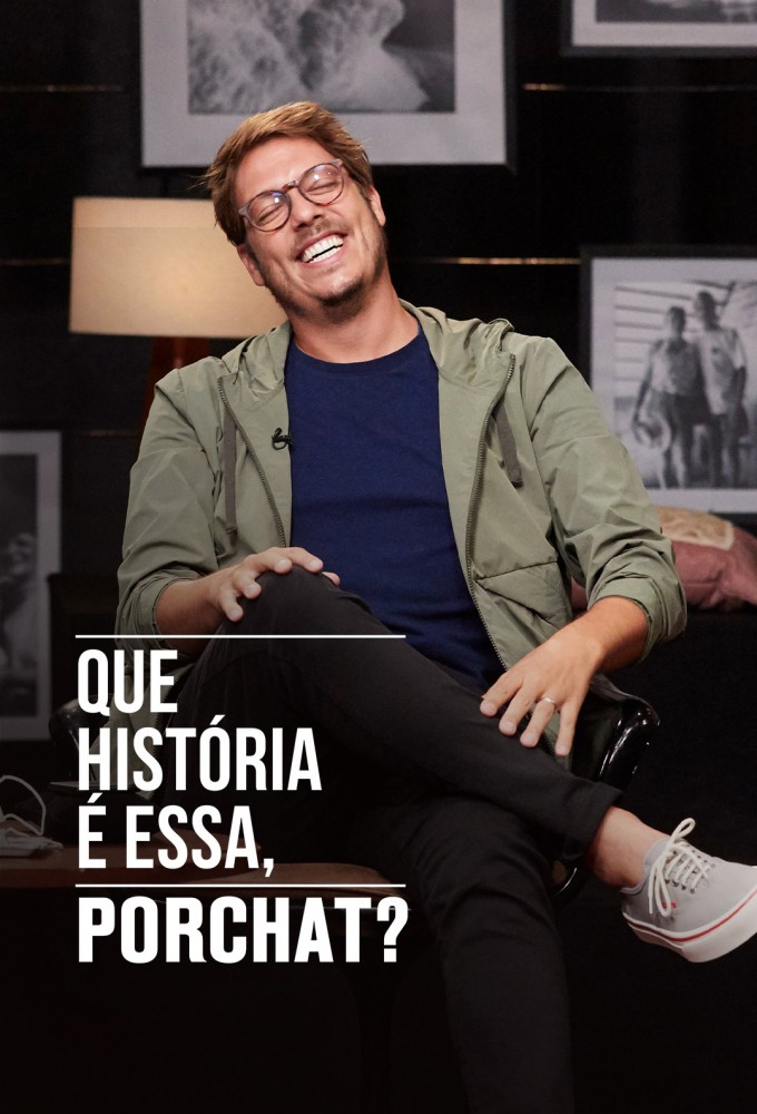Que História É Essa, Porchat? series poster