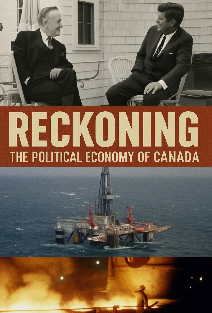 Reckoning: The Political Economy of Canada series poster