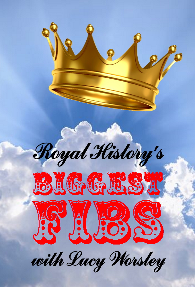 Royal History's Biggest Fibs with Lucy Worsley series poster