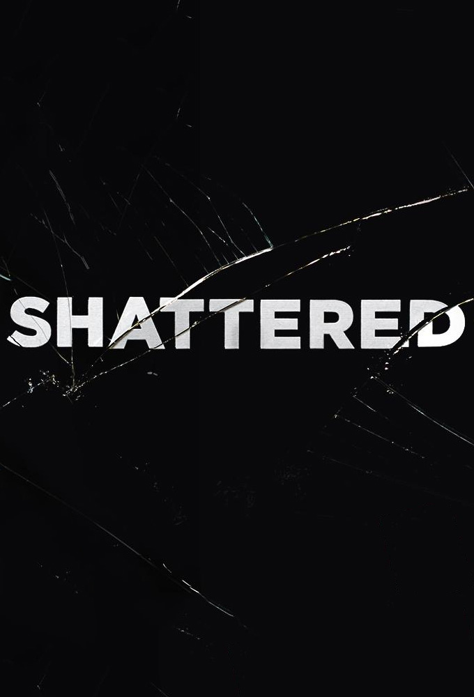 Shattered (2017) series poster