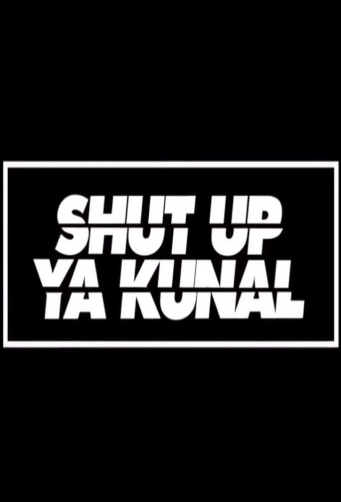 Shut Up Ya Kunal series poster