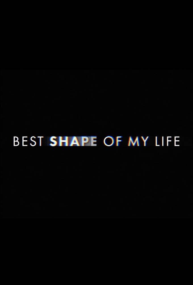 Best Shape of My Life series poster