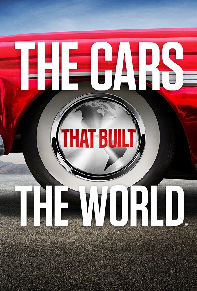 The Cars That Built the World series poster