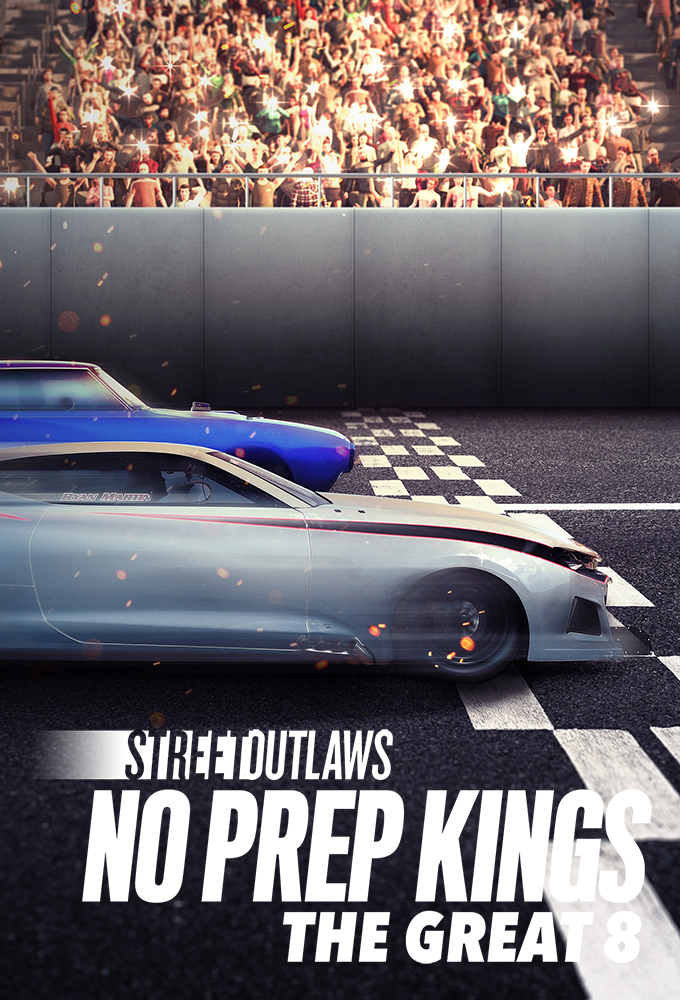 Street Outlaws: No Prep Kings: The Great 8 Image