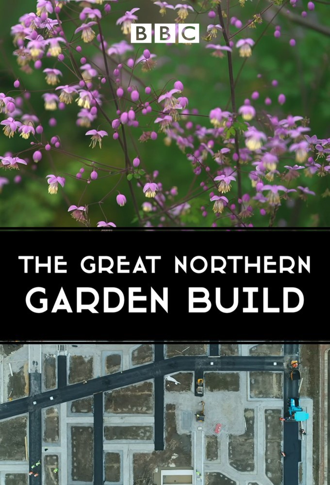 The Great Northern Garden Build series poster