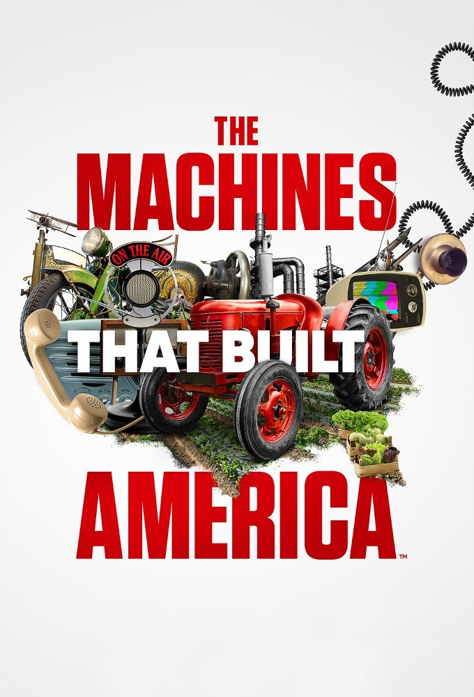 The Machines That Built America series poster
