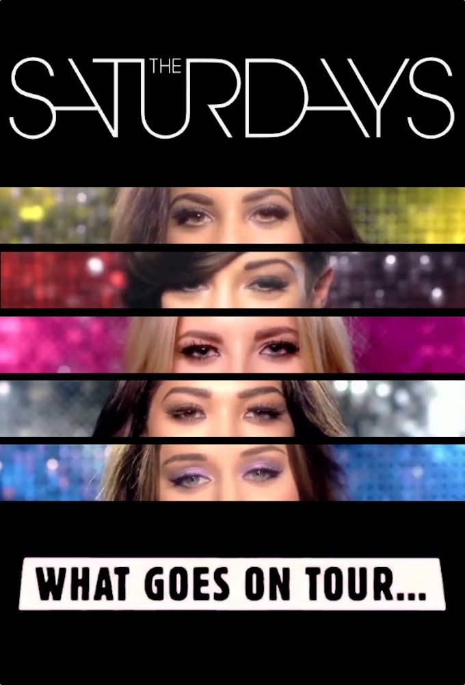 The Saturdays: What Goes on Tour... series poster