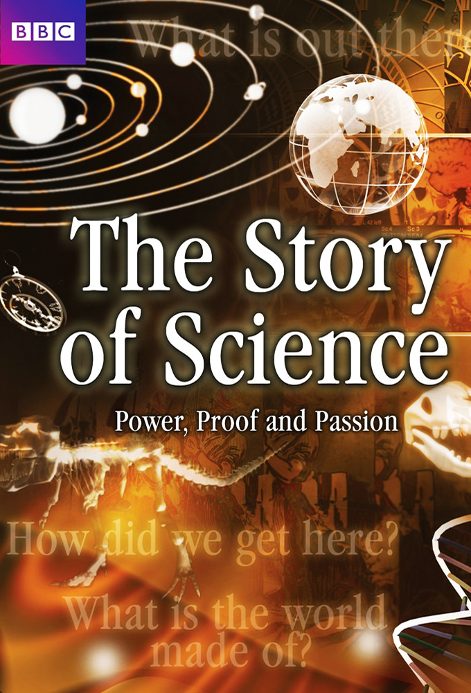 The Story of Science: Power, Proof and Passion Image