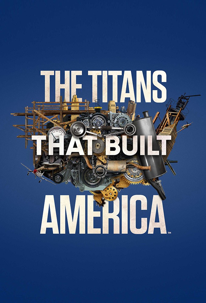 The Titans That Built America series poster