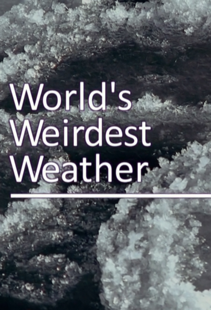The World's Weirdest Weather series poster