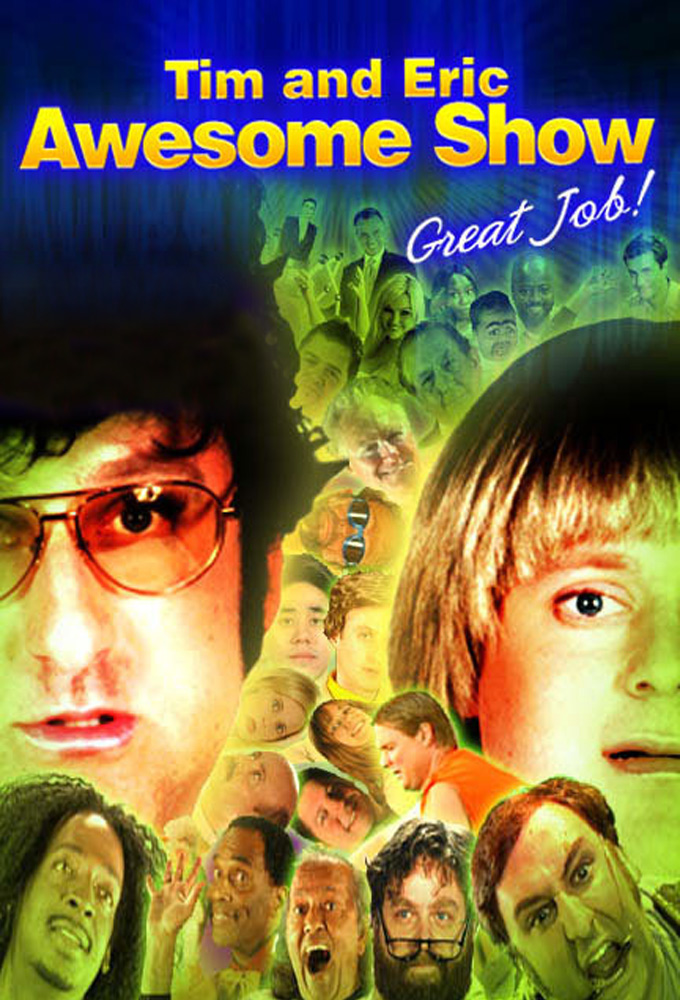 Tim and Eric Awesome Show, Great Job! series poster