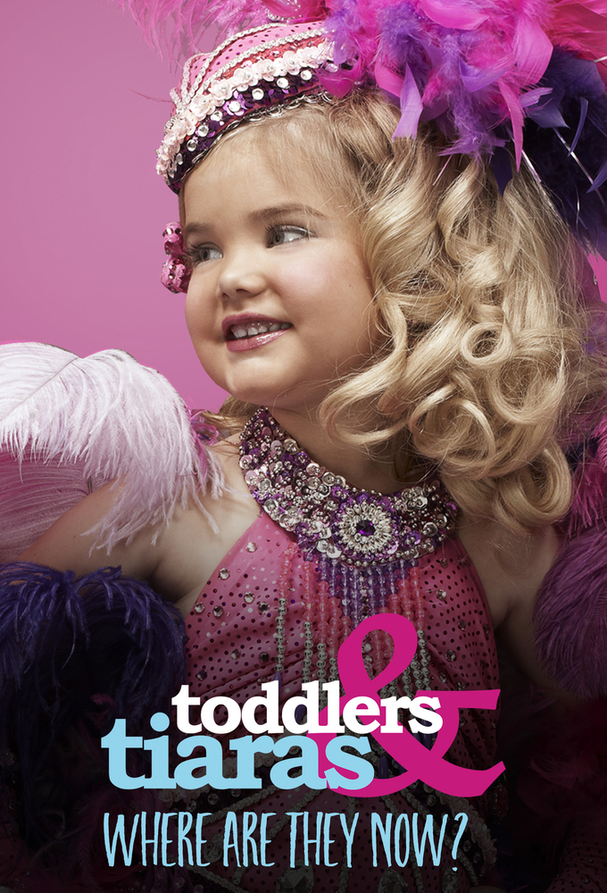 Toddlers & Tiaras: Where Are They Now? series poster