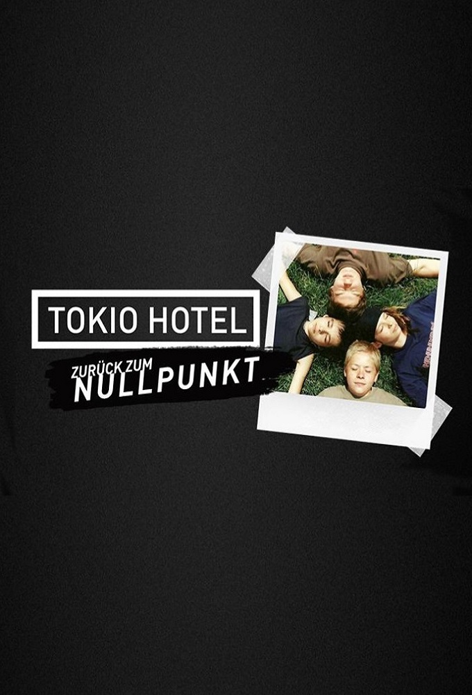 Tokio Hotel - zurück zum Nullpunkt series poster