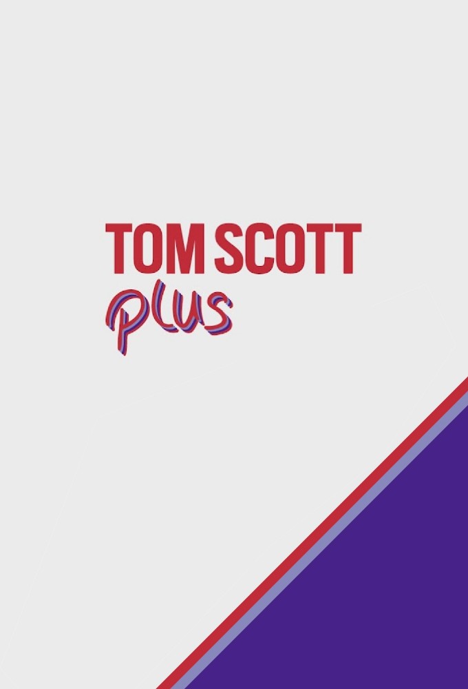 Tom Scott Plus series poster