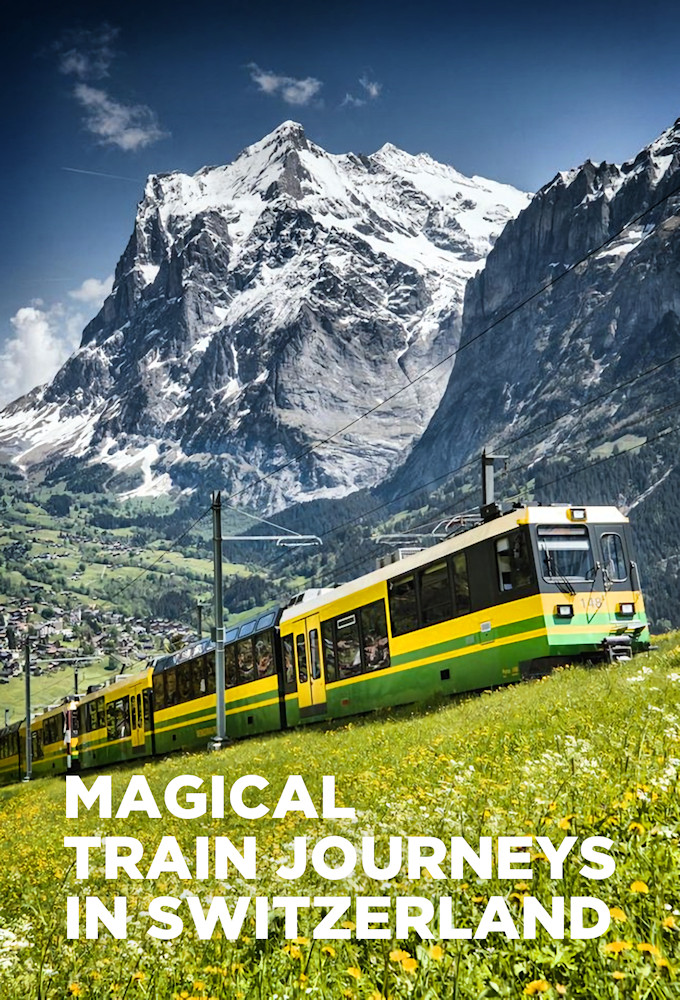 Magical Train Journeys in Switzerland series poster