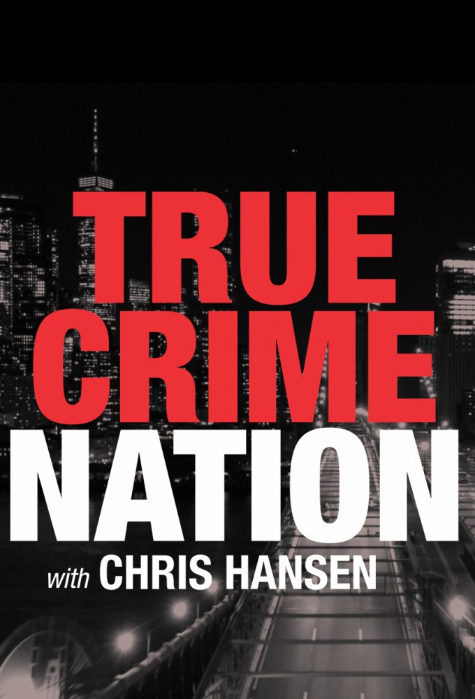 True Crime Nation with Chris Hansen series poster