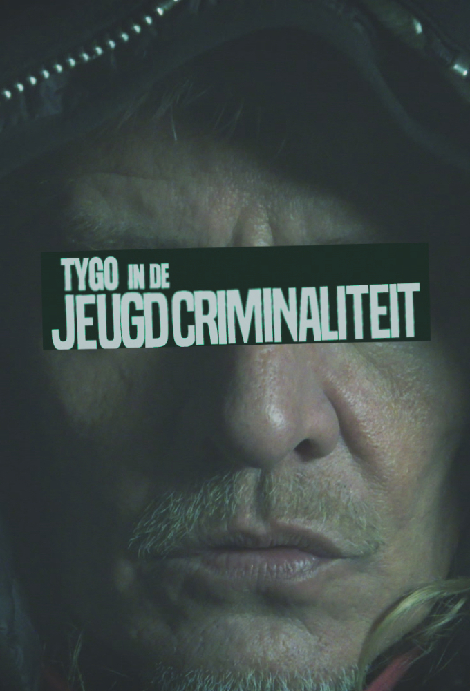 Tygo in de jeugdcriminaliteit series poster