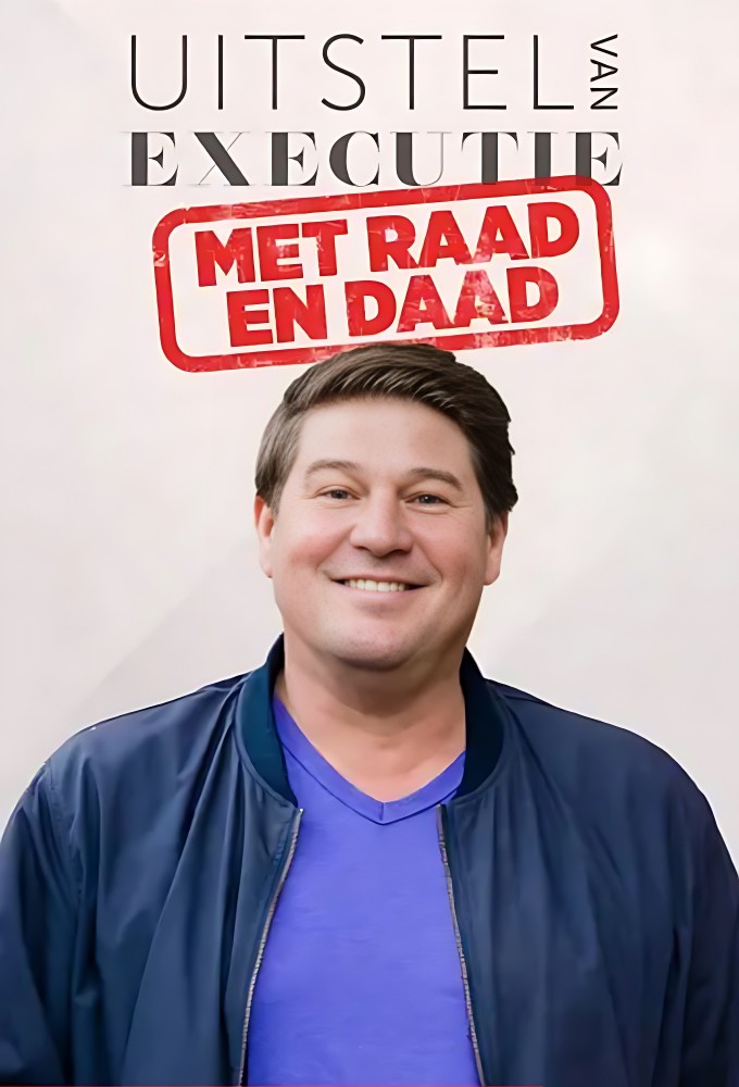 Uitstel Van Executie: Met Raad En Daad series poster